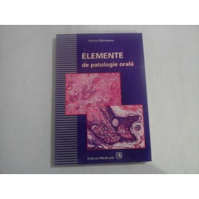 ELEMENTE DE PATOLOGIE ORALA  -  FLORICA STANICEANU